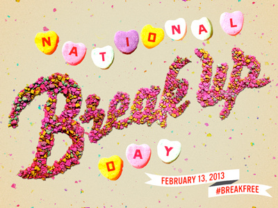 National Breakup Day promo pitch breakup candy hearts type valentines