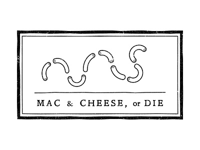 Mac & Cheese or Die distressed food freedom graphic mac and cheese rough symbol texture vector