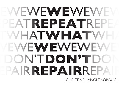 We Repeat What We Don't Repair