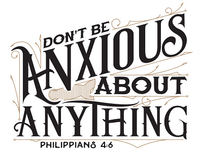 Don't be Anxious about anything design lettering type typography vector