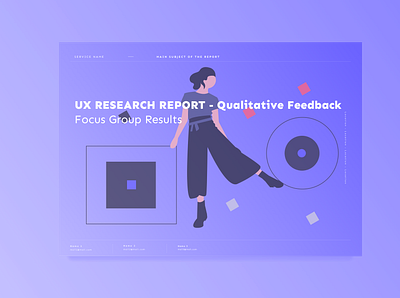 UX Research Report - Qualitative Feedback and Focus Group Result art direction cover designs editorial art editorial design editorial illustration focus group illustration illustrator methodology qualitative report research sketch svg template user experience ux uxmethodology uxresearch