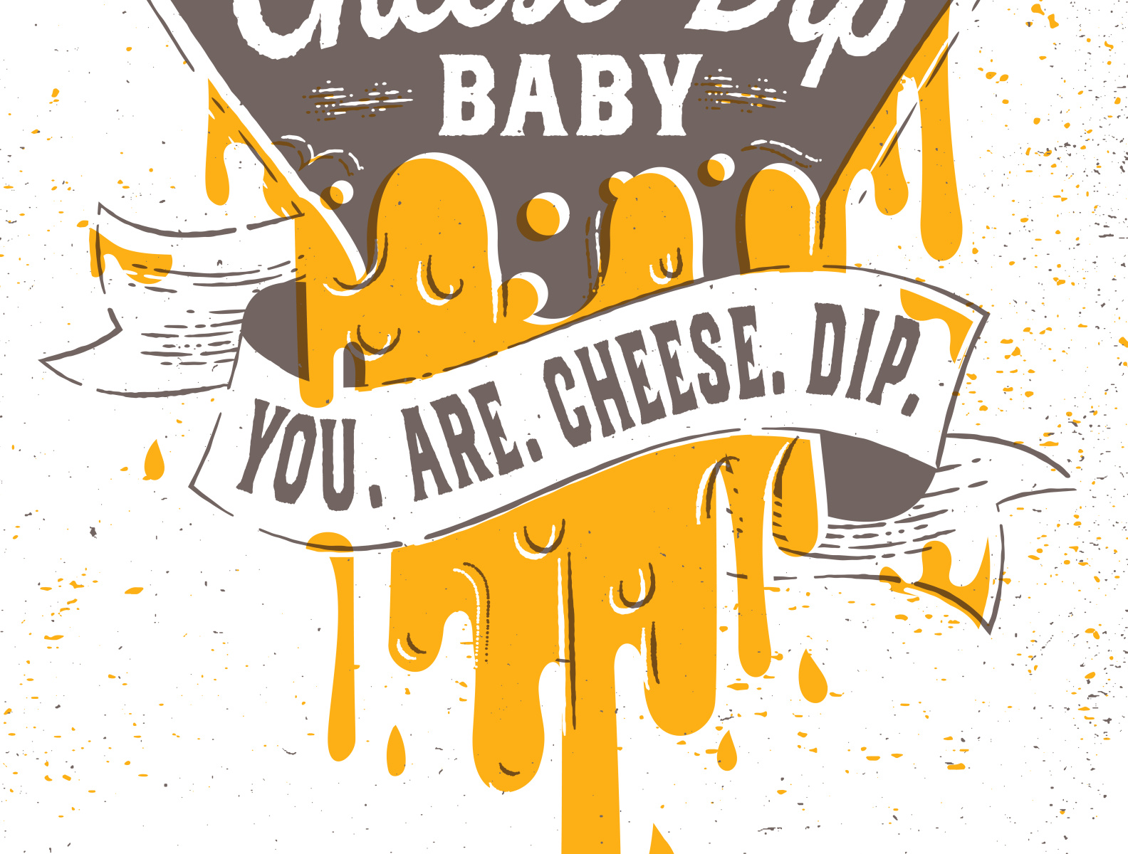Cheese Dip Quote by RaiseNoChicken on Dribbble