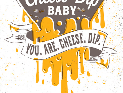 Cheese Dip Quote cheese design identity illustration type vintage