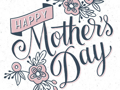 Happy Mother's Day design drawing flowers hand drawn illustration lettering mothers day