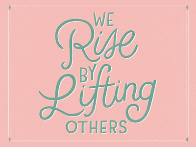 We Rise By Lifting Others art drawing hand lettering lettering
