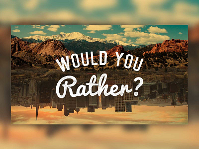 Would You Rather Church Series Graphic catholic church city moutains series graphic world you rather youth group