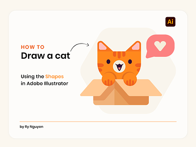How to draw a cat in Illustrator 2d 2d illustration cat cat illustration character design drawing illustration illustrator learn process ry nguyen shape tips tool tutorial vector
