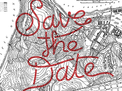 Save the Date calligraphy hand lettering map overprint presidio san francisco save the date typography