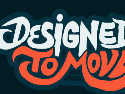 Designed to Move hand lettering lettering logo type typography