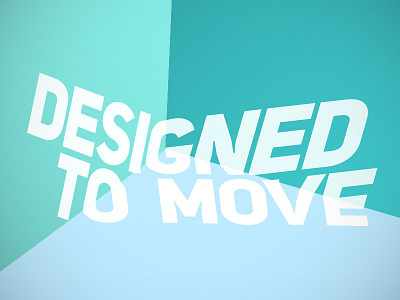 Designed to Move perspective typography