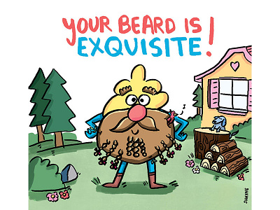 Your beard is exquisite! beard cabin cartoon ferbils illustration men