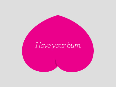 'I love your bum' fun love