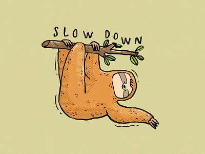 Slow Down 2d advisor design digital art hand drawn hang illustration relax sloth slow down