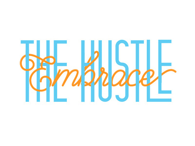 Embrace the Hustle hustle typography
