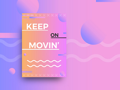 Keep on movin' 2d behance colours gradient mobile pink print typography ui uiux ux