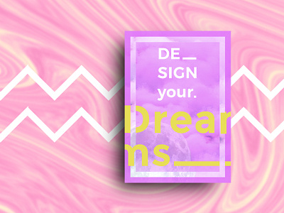 Design Your Dreams 2d behance colours design pink poster print typography ui uiux ux web