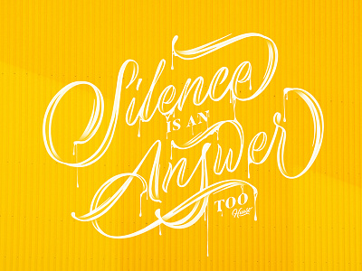Silence is an Answer too. graphic design hueso lettering script type typography