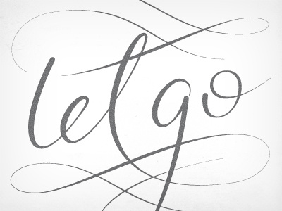 Let Go, 1. calligraphy expressive ink lettering texture