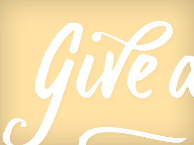 Give, Detail. brush calligraphy lettering ligature script