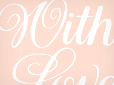 With Love, Detail. brush calligraphy ink lettering ligature script