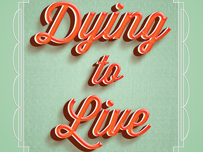 Dying to Live decorative orange typography