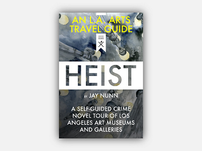 Book Cover for HEIST, an LA Arts Travel Guide book cover inkscape vector