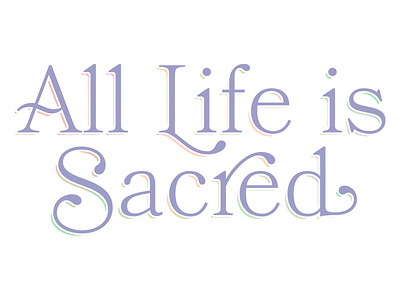 All Life is Sacred bookman bookmania catholic christian christianity defend design graphic prolife typography unborn