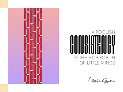 A foolish consistency is the hobgoblin of little minds. abhiseksrma branding design icon illustration illustrator minimal uidesign uiux vector