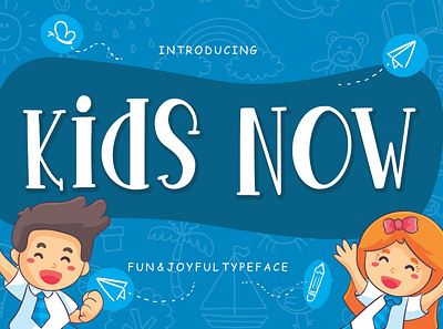 Kids Now Fun & Joyful Typeface happy