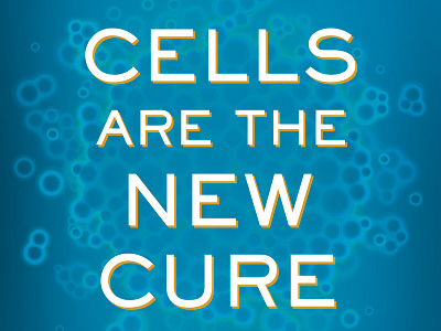 Cells Are The New Cure book cover cover design non fiction science