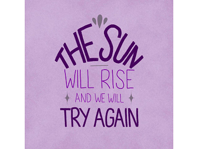 The sun will rise and we will try again