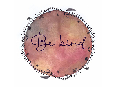 Be kind lettering typography watercolour watercolouring