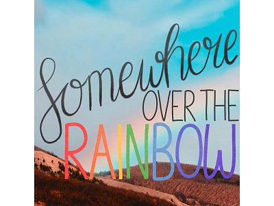 Somewhere over the rainbow graphic design lettering rainbow typography