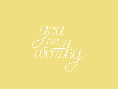 You Are Worthy graphic design lettering type