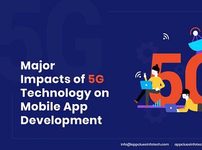 Major Impacts of 5G Technology on Mobile App Development mobile app development