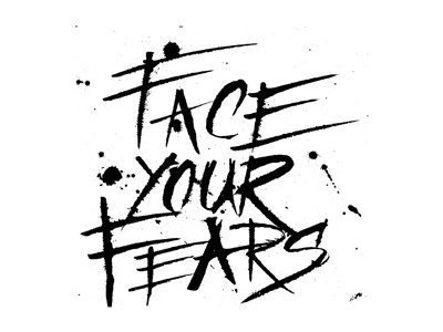 Face Your Fears