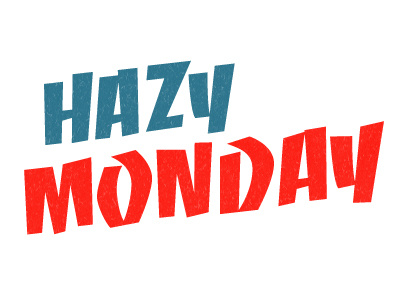 Hazy Monday creative inspirational lettering letters type typography