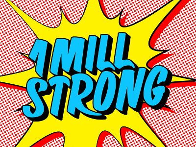 GoodType 1 Million Strong 3d art bright colorful comic book comics creative fresh freshworks graphic novel halftone handdrawn handlettering illustration million pop art strong style type typography