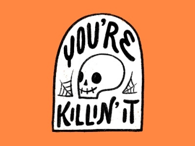 You're Killin' It design fall halloween halloween design handlettering illustration lettering skeleton skull sticker stickermule typography vector