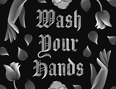 Wash Your Hands blackletter blender blending calligraphy coronavirus covid 19 covid19 hands illustration quarantine type typography wash your hands