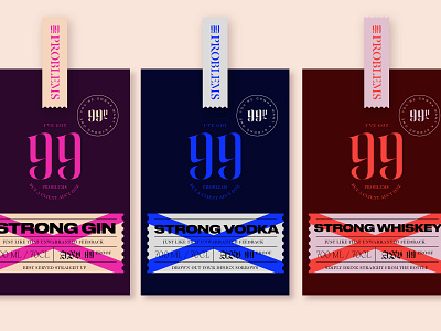 Strong Spirits | Passion Project 99 problems beverage beverage packaging gin label design label packaging packaging passion passion project spirits strong gin strong vodka strong whiskey vodka whiskey wip