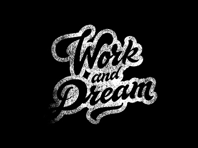 Work and Dream black custom dream handtype lettering logotype type typography