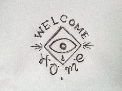 Welcome Home eye home sketch typography