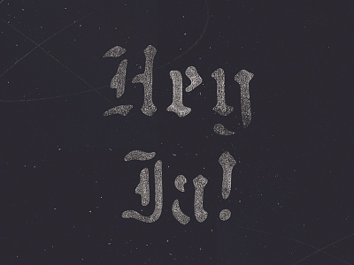 Hey Ja! blackletter texture type typography