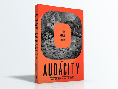 O The Audacity II book book cover cover disability dustin merle smith memoir o the audacity paperback religion sleeve