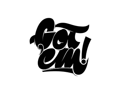 Got Em adobeillustrator creativity instagram lettering lettering artist typeart typeartist typedesigner typography typography art words