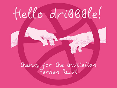 Dribbble Invitation: Thanks to Farhan Rizvi dribbble hello invite michelangelo thanks the creation of adam