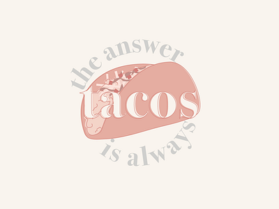 Tacos please.