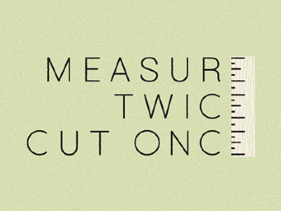 Measure Twice Cut Once craft design illustration typography