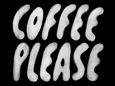 Coffee Please coffee every morning lettering